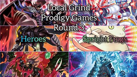 Yu Gi Oh Locals Grind Prodigy Games Round 3 HEROES Vs Spright