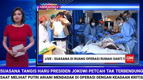 Putri Ariani Mendadak Di Operasi Sampai Petcah Tangis Presiden Jokowi