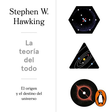 La teoría del todo El origen y el destino del universo Edición