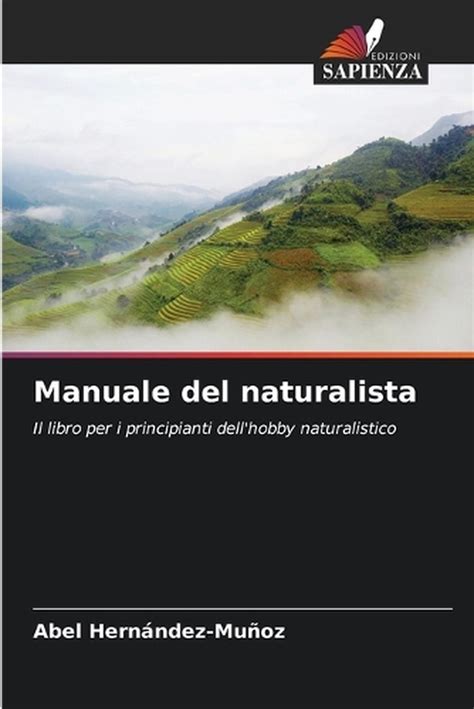 Manuale Del Naturalista By Abel Hern Ndez Mu Oz Paperback Book Ebay