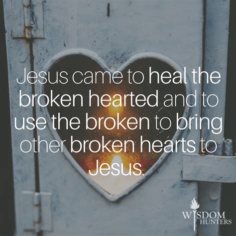 God Wants To Heal Your Broken Heart Wisdom Hunters