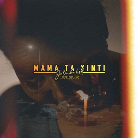 Mama Ta Xinti Single De Julinho Ksd Letras Mus Br