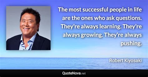 The Most Successful People In Life Are The Ones Who Ask Questions They