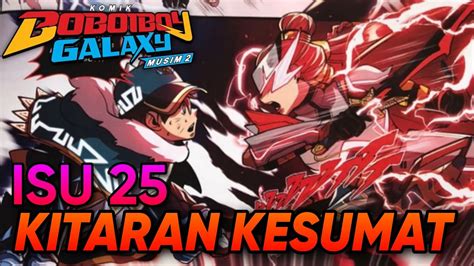 Komik Boboiboy Galaxy Musim Isu Kitaran Kesumat Youtube