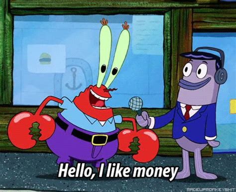 Mr. Krabs' "I Like Money" | Know Your Meme