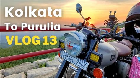 Kolkata To Purulia Ajodhya Pahar Bike Tour II Part 1 YouTube