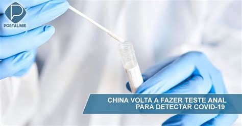 China volta a fazer teste anal cotonete para detectar coronavírus Portal Mie