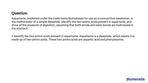 Solved Aspartame Marketed Under The Trade Name Nutrasweet For Use As A