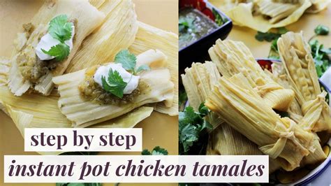 How To Make Tamales Step By Step Homemade Instant Pot Chicken Tamales