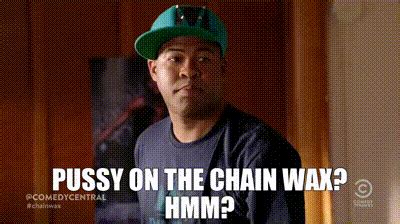 YARN Pussy On The Chain Wax Hmm Key And Peele S E Pussy On The Chainwax