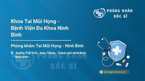 Review Khoa Tai Mũi Họng Bệnh Viện Đa Khoa Ninh Bình Ninh Bình