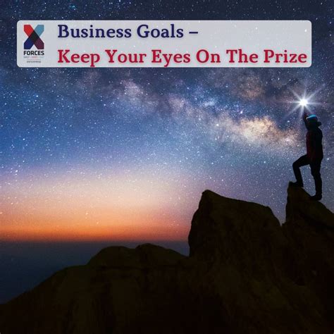 Business Goals Keep Your Eyes On The Prize X Forces Enterprise