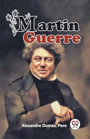 Martin Guerre: Dumas, Alexandre: 9789358595635: Amazon.com: Books