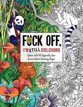 Libro Fuck Off I M Still Coloring Relax With Defiantly Fun Swear Word Coloring Pages Fuck