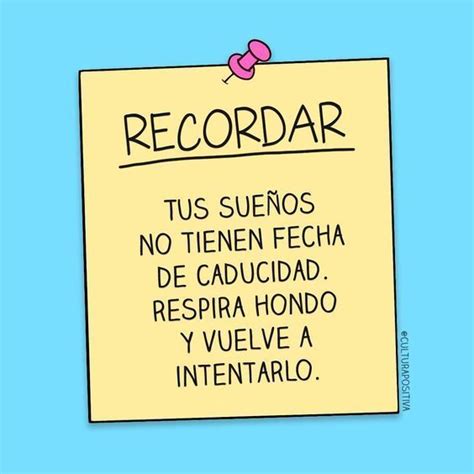 Recordar Tus Sue Os No Tienen Fecha De Caducidad Respira Hondo Y