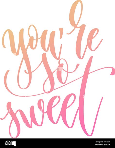 you're so sweet - hand lettering text to women's day 8th march Stock ...