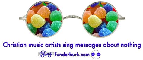 Christian music artists sing messages about nothing - Tony Funderburk