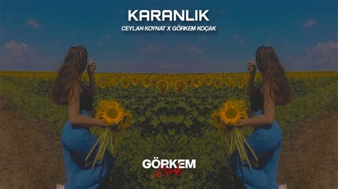 Ceylan Koynat Karanlık Görkem Koçak Remix YouTube