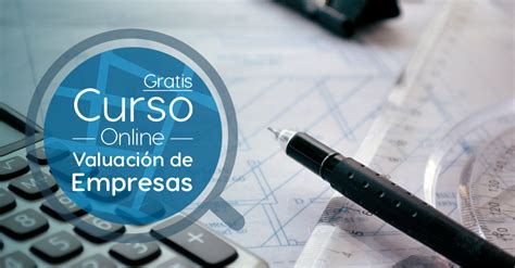 Curso Gratis Online Valuaci N De Empresas Universidad Nacional