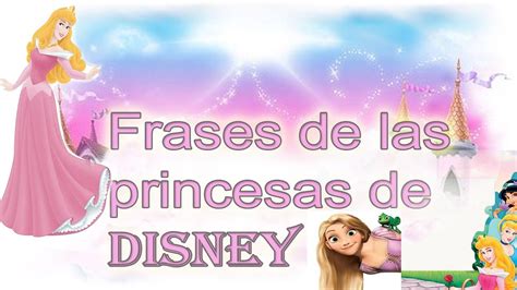 Frases de las princesas de Disney frases motivación de walt Disney