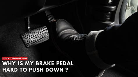 Brake Pedal Feels Hard Why Causes Diagnosis