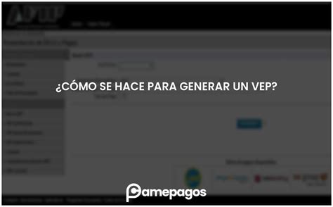 ¿cómo Se Hace Para Generar Un Vep Actualizado 2024