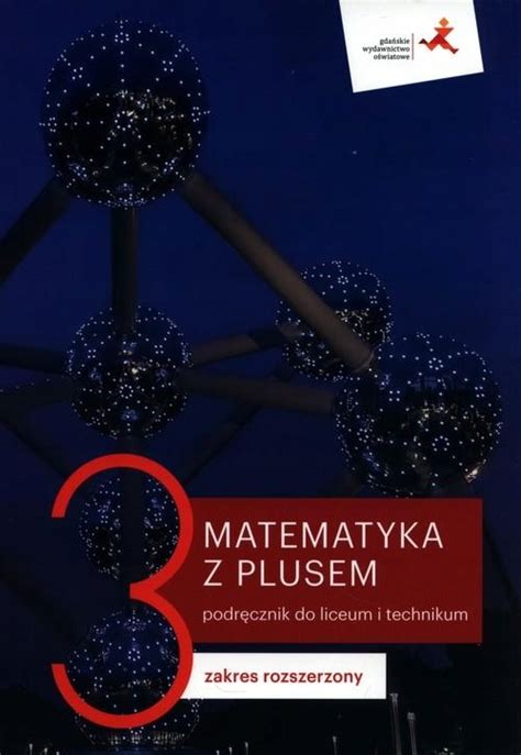 MATEMATYKA Z PLUSEM 3 PODRĘCZNIK ZAKRES 15604117220 Podręcznik