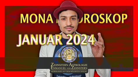 JANUAR 2024 DAS MONATSHOROSKOP VON ENMANUEL VON ZEHNSTERN ZEHNSTERN