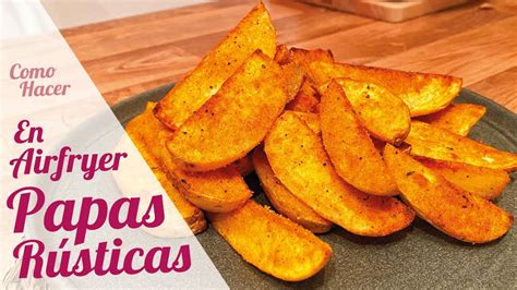 Papas Rusticas En Airfryer Papas Gajo En Freidora De Aire Youtube