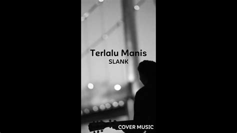 Terlalu Manis Cover Slank Youtube