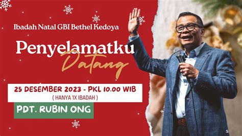 Ibadah Natal Gbi Kedoya Penyelamatku Datang Pdt Rubin Ong Youtube