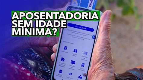 Aposentadoria Sem Idade M Nima Veja As Regras De Concess O