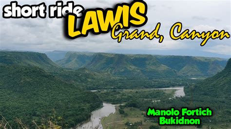 Short Ride Lawis Grand Canyon Manolo Fortich Bukinon Jayrides