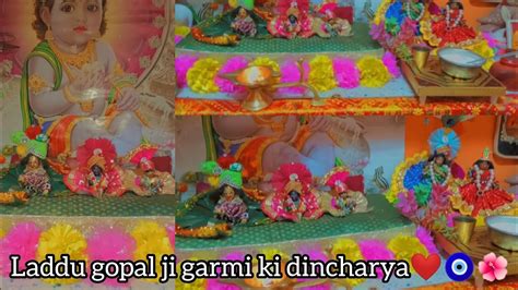 Laddu Gopal Ji Summers Dincharya Laddugopal Manmohankipyari