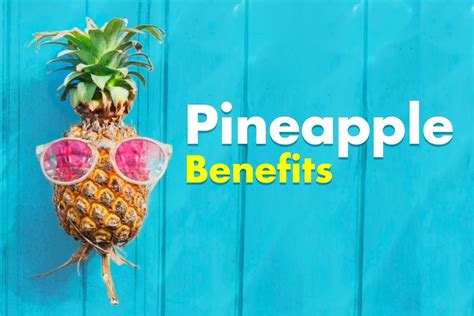 Pineapple Health Benefits 5 Reasons Why This Tropical Fruit Should Be