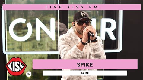 SPIKE Lume LIVE KISS FM YouTube