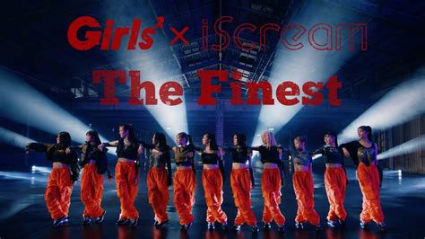 【girls²×iscream】コラボ曲第2弾「the Finest」mv公開！ Styプロデュースの王道ldhエンタテインメント楽曲