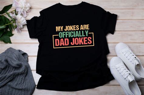 My Jokes Are Officially Dad Jokes Tshirt Graphic By Merch By Creative