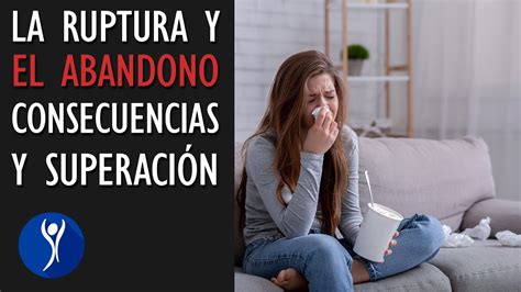 El Abandono En La Familia Y En La Pareja Y Sus Consecuencias Descubre