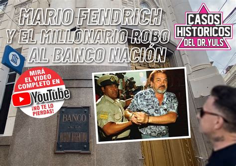 Mario Fendrich y el Millonario robo al Banco Nación (Mirá el Video en