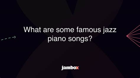 What are some famous jazz piano songs? - Jambox Blog