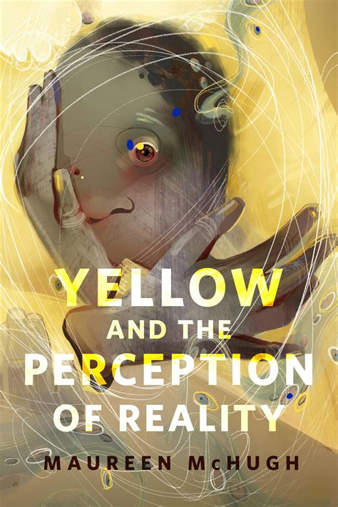 Yellow And The Perception Of Reality Tor Publishing Group