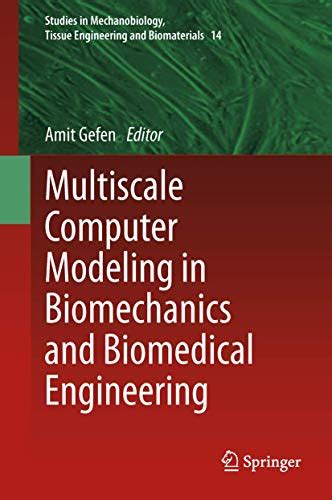 Multiscale Computer Modeling In Biomechanics And Biomedical Engineering