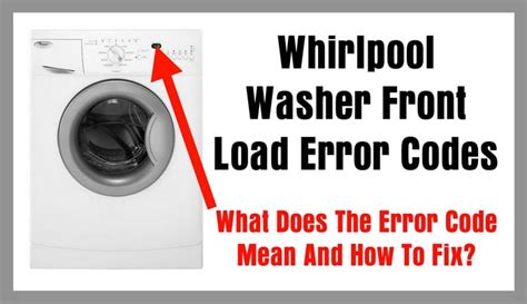 Whirlpool Washer Front Load Error Codes What Does Error Code Mean And