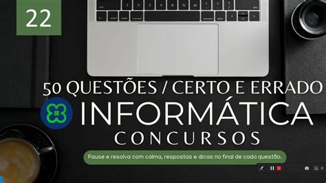 QUESTÕES DE INFORMÁTICA PARA CONCURSO DESAFIO CERTO E ERRADO CANAL