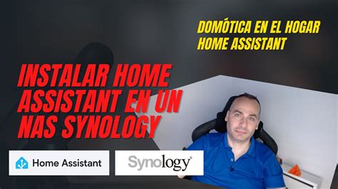 Instalar Home Assistant En Nas Synology Como M Quina Virtual Youtube