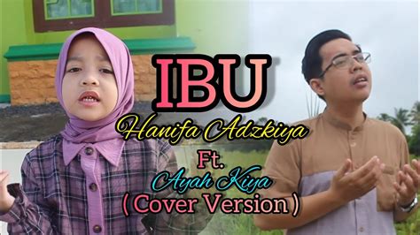 HADDAD ALWI FEAT FARHAN IBU HANIFA ADZKIYA FT AYAH COVER VERSION