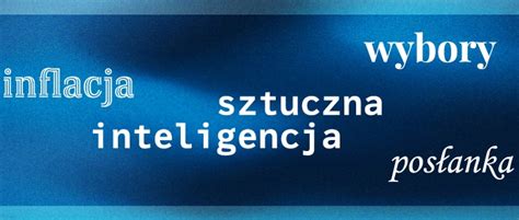 Sztuczna Inteligencja I Wybory S Owami Roku Polska Nauka