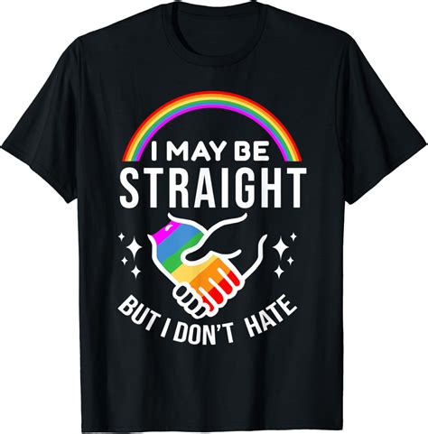Amazon I May Be Straight But I Don T Hate LGBT Gay Pride Shirt T Shirt Clothing Shoes