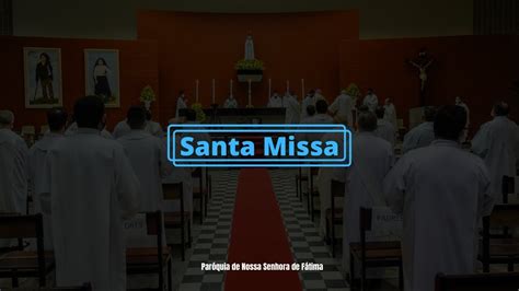 Santa Missa 18º Domingo do Tempo Comum 31 07 2022 7h YouTube